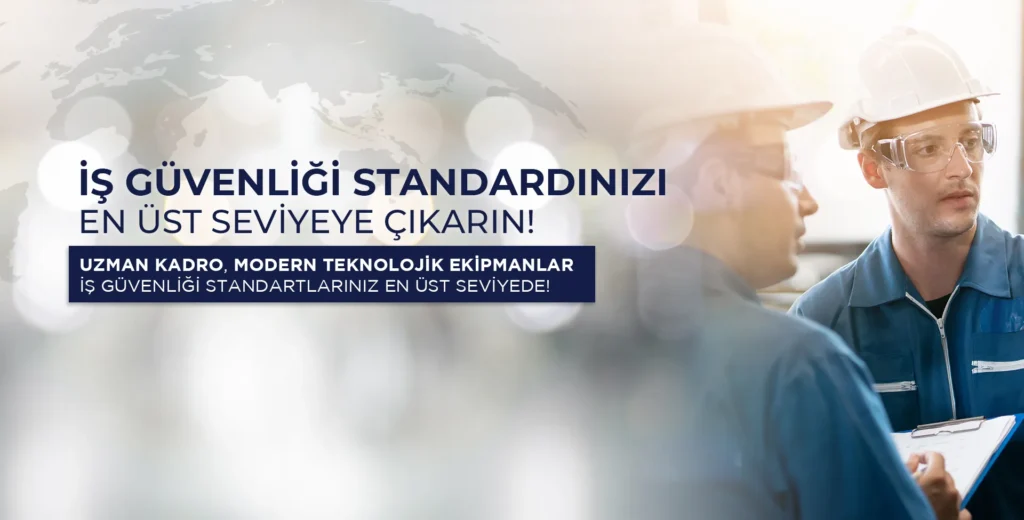 İş güvenliği standardınızı en üst seviyeye çıkarın: uzman kadro, modern teknolojik ekipmanlar